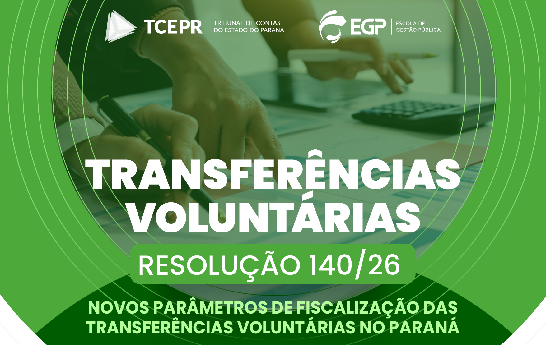O TCE-PR promove capacitações sobre a Resolução nº 140/2026, que fixa novas regras sobre a fiscalização de transferências voluntárias